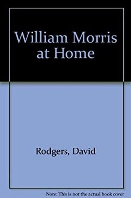 William Morris at Home Hardcover David Rodgers