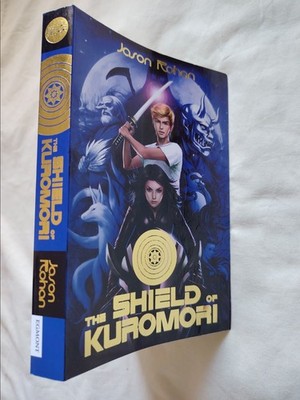 The Shield Of Kuromori Jason Rohan 1st Edition Book ! Brand New 355 pages