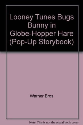 Looney Tunes Bugs Bunny in Globe-Hopper Hare (Pop-Up Storybook),