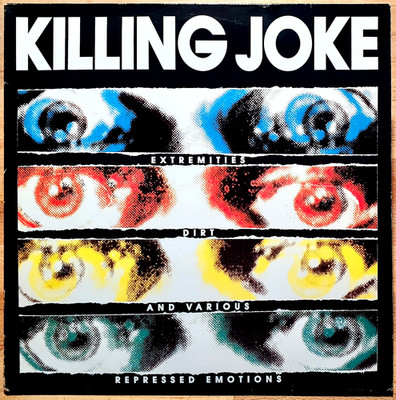 Killing Joke Extremities, Dirt And Various Repressed Emotions GER  90 OIS AGP