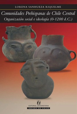 Lorena Sanhueza Riquelme | Comunidades prehispanas de Chile Central | Buch