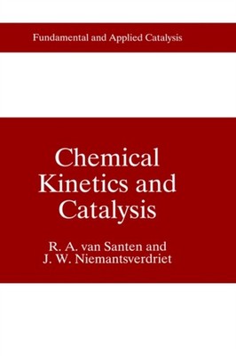 van Santen - Chemical Kinetics and Catalysis - New hardback or cased b - X555z