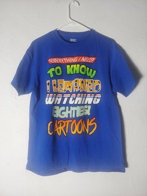 Everything Need To Know I Learned Watching Eighties Cartoons T Men's Size Large