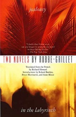 Two Novels: Jealousy and In the - Paperback, by Robbe-Grillet Alain - Very Good