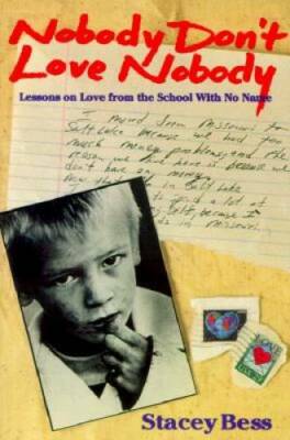 Nobody Don't Love Nobody: Lessons on Love from the School With No Name - GOOD