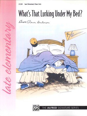 What's That Lurking Under My Bed Late Elementary Piano Solo Sheet Music Anderson