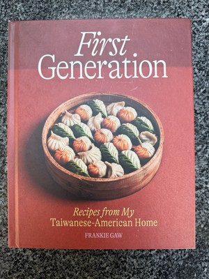 First Generation: Recipes from My Taiwanese-American Home [A Cookbook]