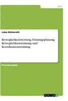 Beweglichkeitstestung, Trainingsplanung Beweglichkeitstraining Und Koordinations