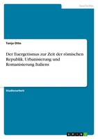 Der Euergetismus Zur Zeit Der RöMischen Republik. Urbanisierung Und...