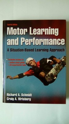 Motor Learning and Performance With Web Study Guide - 4th Edition: A Situati...