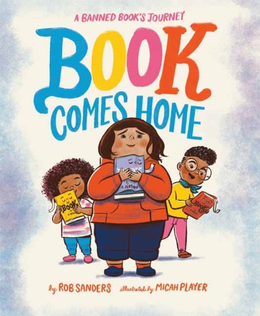Book Comes Home A Banned Book's Journey by Micah Player (Hardback Book)