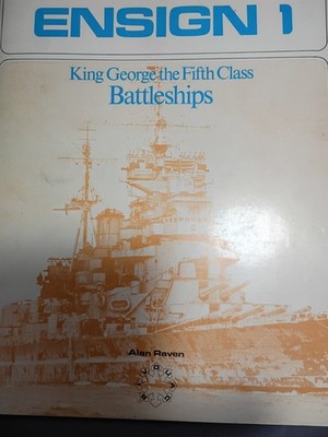 Ensign 1 King George the Fifth Class Battleships by Alan Raven