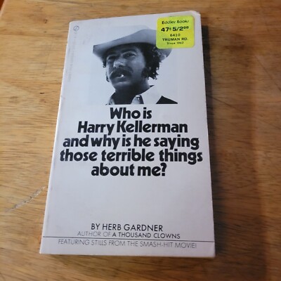 Who is Harry Kellerman and Why is He Saying Those Terrible Things About Me?