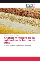 Cristal Anel Alcaraz-DomíNguez | AnáLisis Y Mejora De La Calidad De La Harina...