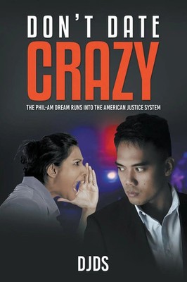 Don't Date Crazy The Phil-Am Dream Runs Into The American System Djds Buch 2020
