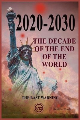 The Decade of the End of the World: The Last Warning by Javier Luna Paperback Bo