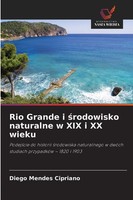 Diego Mendes Cipriano | Rio Grande I ¿Rodowisko Naturalne W Xix I Xx Wieku