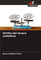 Jesus Gilberto Arias | Diritto Del Lavoro Collettivo | Taschenbuch | Italienisch