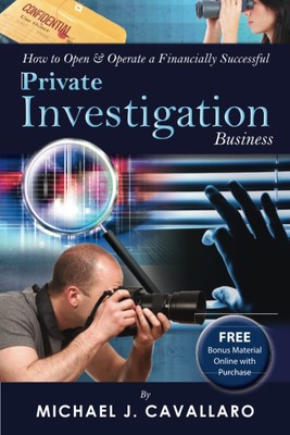 How to Open & Operate a Financially Successful Private Investigation Busines...