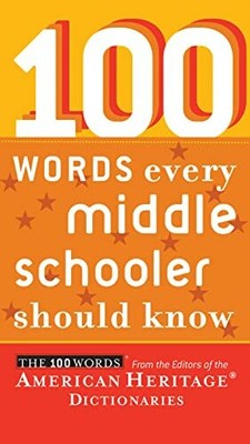 100 Words Every Middle Schoole by Editors of the American Heritage Di 0547333226
