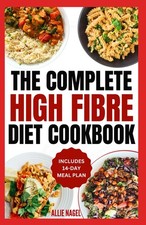 High Fiber Diet Cookbook Quick, Easy Low Carb High Protein Recipes & Meal Pre...