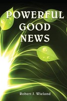 Powerful Good News Robert J. Wieland Taschenbuch Englisch 2023 Cfi Book Division