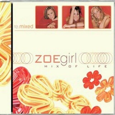 Mix Of Life  Zoegirl Remixed CD
