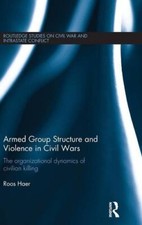 Armed Group Structure and Violence in Civil War, Haer..