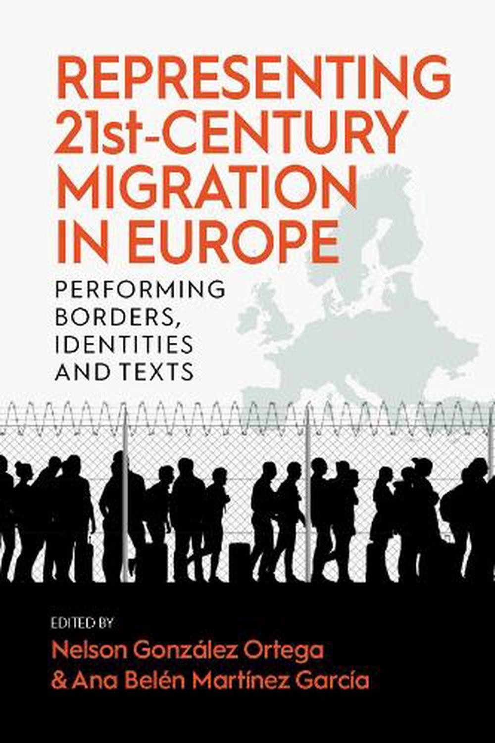 Representing 21st-Century Migration in Europe: Performing Borders, Identities an