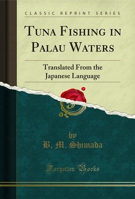 Tuna Fishing in Palau Waters: Translated From the Japanese Language