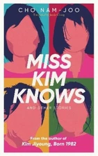 Cho Nam-Joo Miss Kim Knows and Other Stories (Paperback) (UK IMPORT)