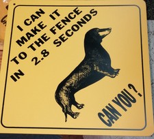 XING Crossing caution plastic sign Dachshund 2.8 seconds to fence run chase dog