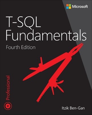 T-SQL Fundamentals (Developer Reference) by Itzik Ben-Gan [Paperback]