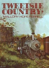 Tweetsie Country: The East Tennesse- 0932807585, hardcover, Mallory Hope Ferrell