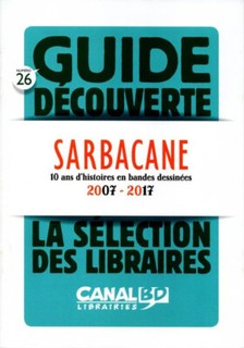 Sarbacane 10 ans d'histoires en bd 2007 2017 Guide Découverte Canal BD N°26