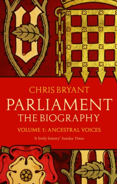 Parliament: The Biography (Volume I - Ancestral Voices) by Chris Bryant