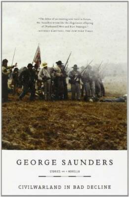 CivilWarLand in Bad Decline - Paperback By Saunders, George - GOOD