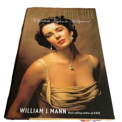 How to Be a Movie Star: Elizabeth T..., Mann, William J  Great book 