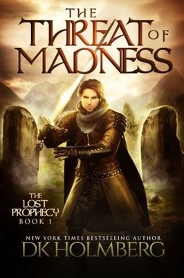 The Threat of Madness (The Lost Prophecy) by Holmberg, D.K., Good Book