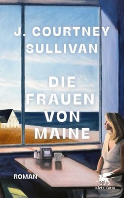 Die Frauen von Maine: Roman Sullivan J., Courtney, Henriette Zeltner-Shane und M