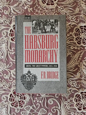 The Habsburg Monarchy: Among The Great Powers 1815-1918 - F. R. Bridge - HC