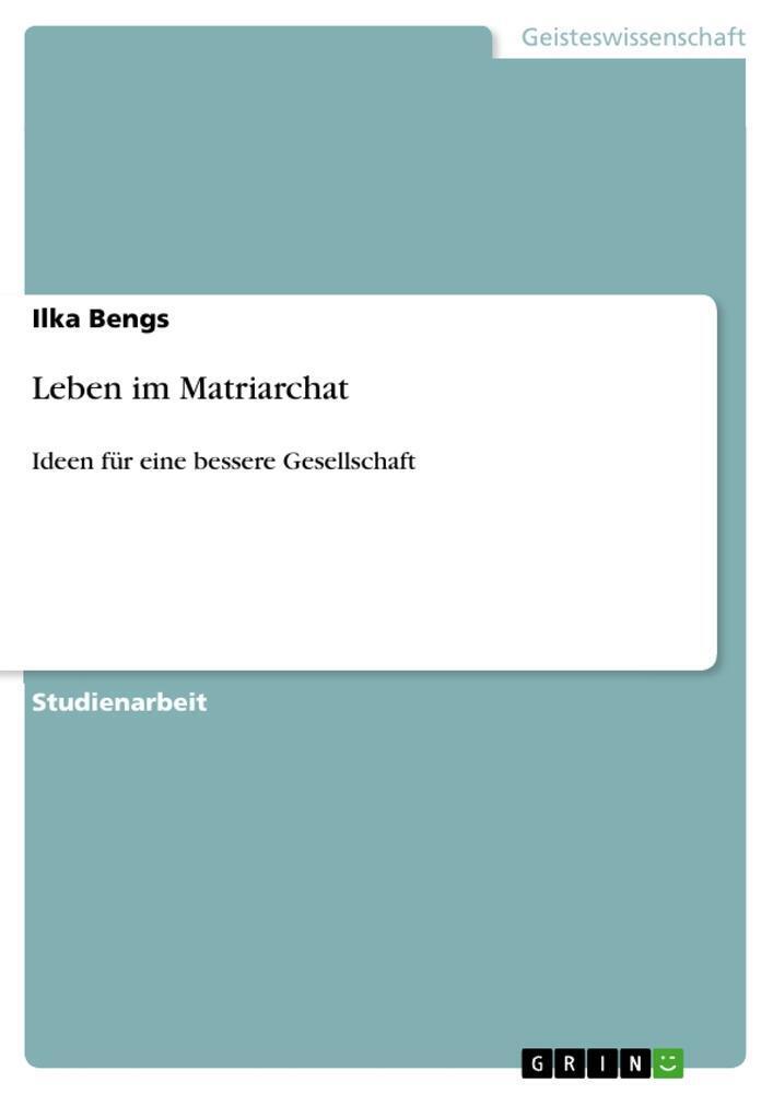 Thumbnail - Leben Matriarchat Ideen Für Eine Bessere Gesellschaft Ilka Bengs