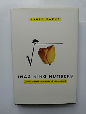 Imagining Numbers: (Particularly the Square Root of Buch Farrar Straus & Giroux