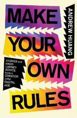 Make Your Own Rules Andrew Huang