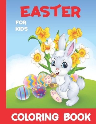 Easter Coloring Book For Kids: Fun To Color for A Great Kids by Miley Abellan (E