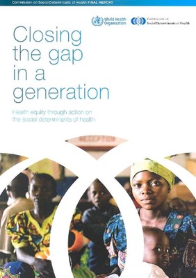 Closing the Gap in a Generation: Health Equity Through Action on the Social Dete