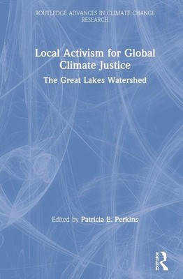 Local Activism for Global Climate Justice: The Great Lakes Watershed by Patricia