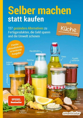 smarticular Ver Selber machen statt kaufen – Küche: 137 gesündere Al (Tascabile) - Foto 2 di 2