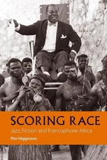 Pim Higginson Scoring Race (Hardback) African Articulations (UK IMPORT)