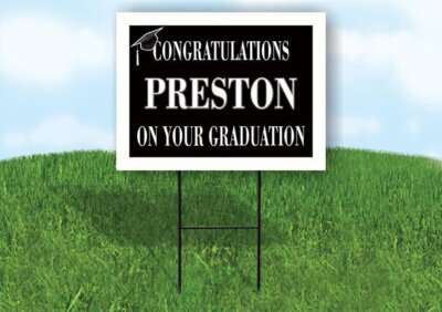 PRESTON CONGRATULATIONS GRADUATION 18 in x 24 in Yard Sign Road Sign with Stand
